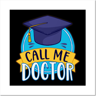 PhD Call Me Doctor Graduating Funny Promotion Posters and Art